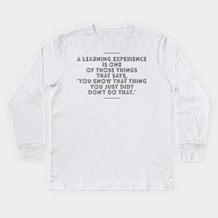 Learning Experience (Two) Kids Long Sleeve T-Shirt